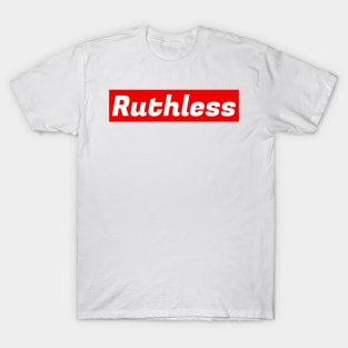 Ruthless (red) T-Shirt